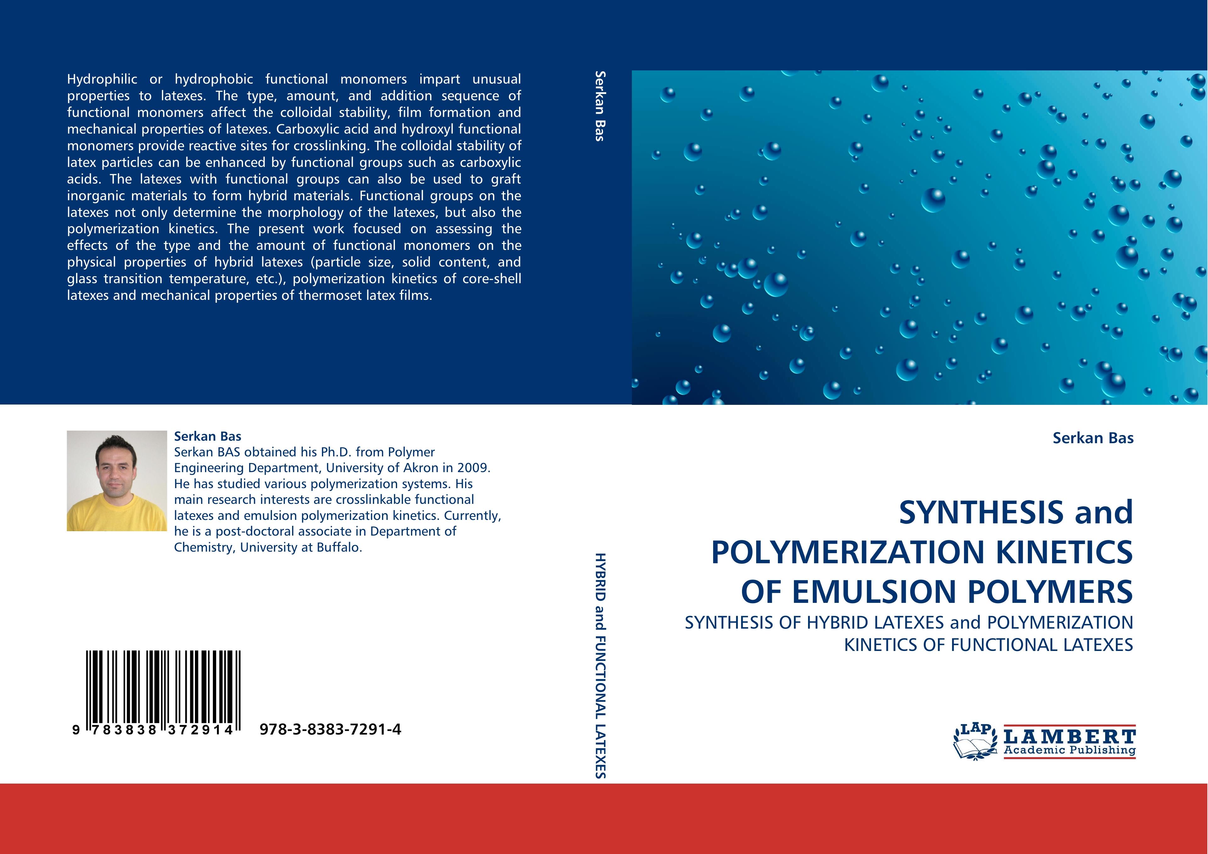 SYNTHESIS and POLYMERIZATION KINETICS OF EMULSION POLYMERS - Bas, Serkan