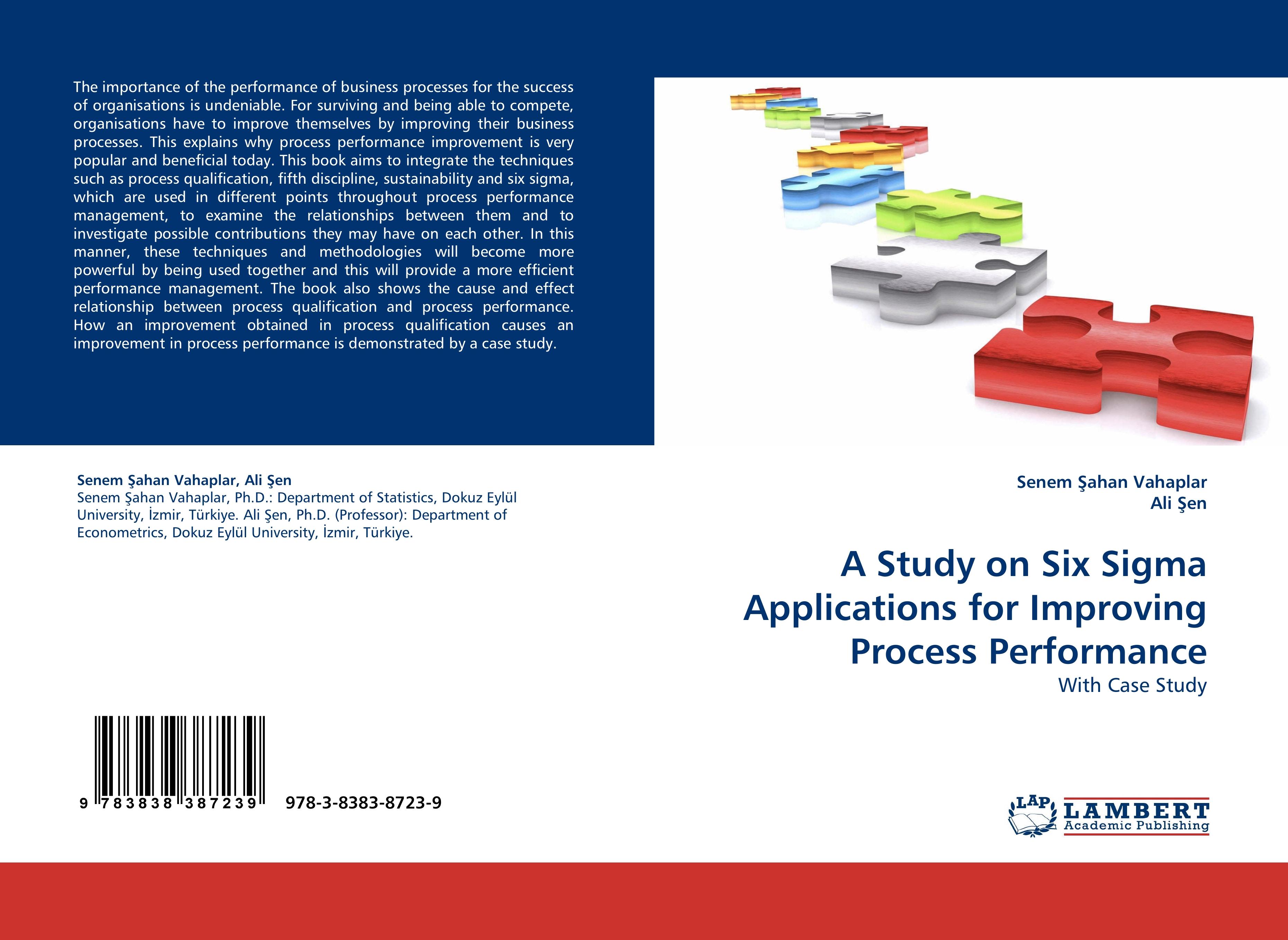 A Study on Six Sigma Applications for Improving Process Performance - Sahan Vahaplar, Senem|Sen, Ali