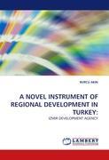 A NOVEL INSTRUMENT OF REGIONAL DEVELOPMENT IN TURKEY: - BURCU AKIN