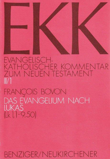 Evangelisch-Katholischer Kommentar zum Neuen Testament (EKK) / Das Evangelium nach Lukas - Bovon, François