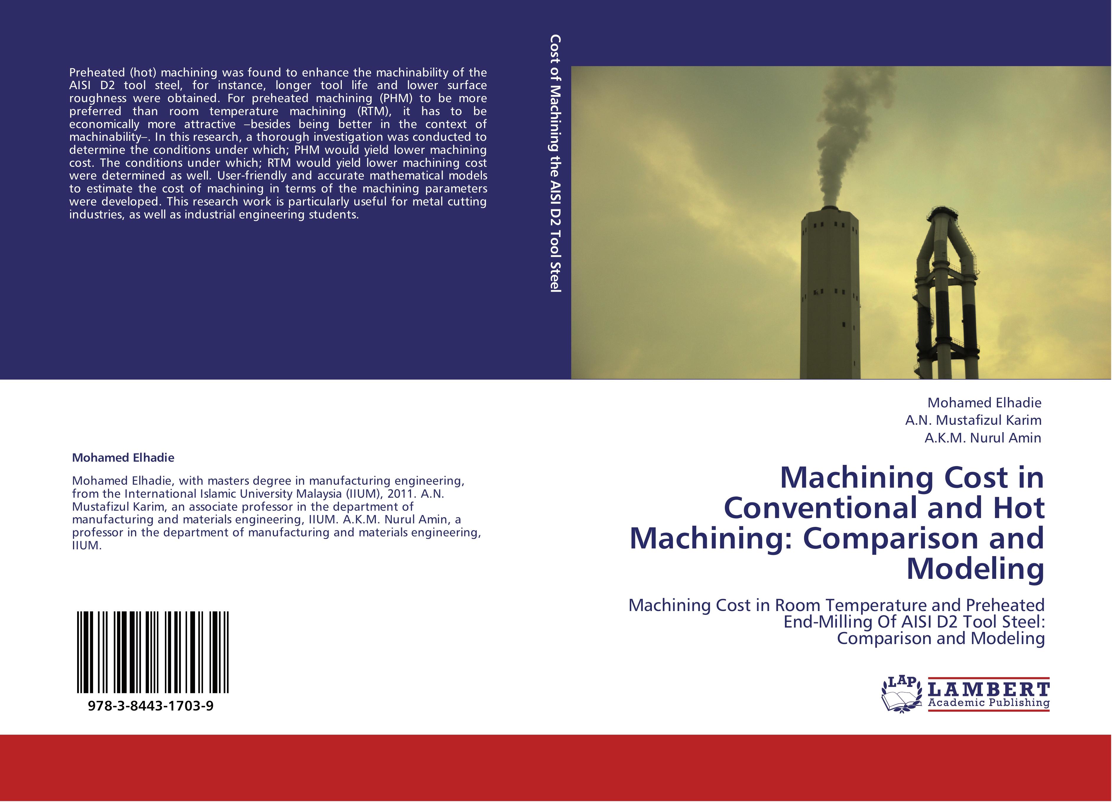 Machining Cost in Conventional and Hot Machining: Comparison and Modeling - Elhadie, Mohamed|Mustafizul Karim, A. N.|Nurul Amin, A. K. M.