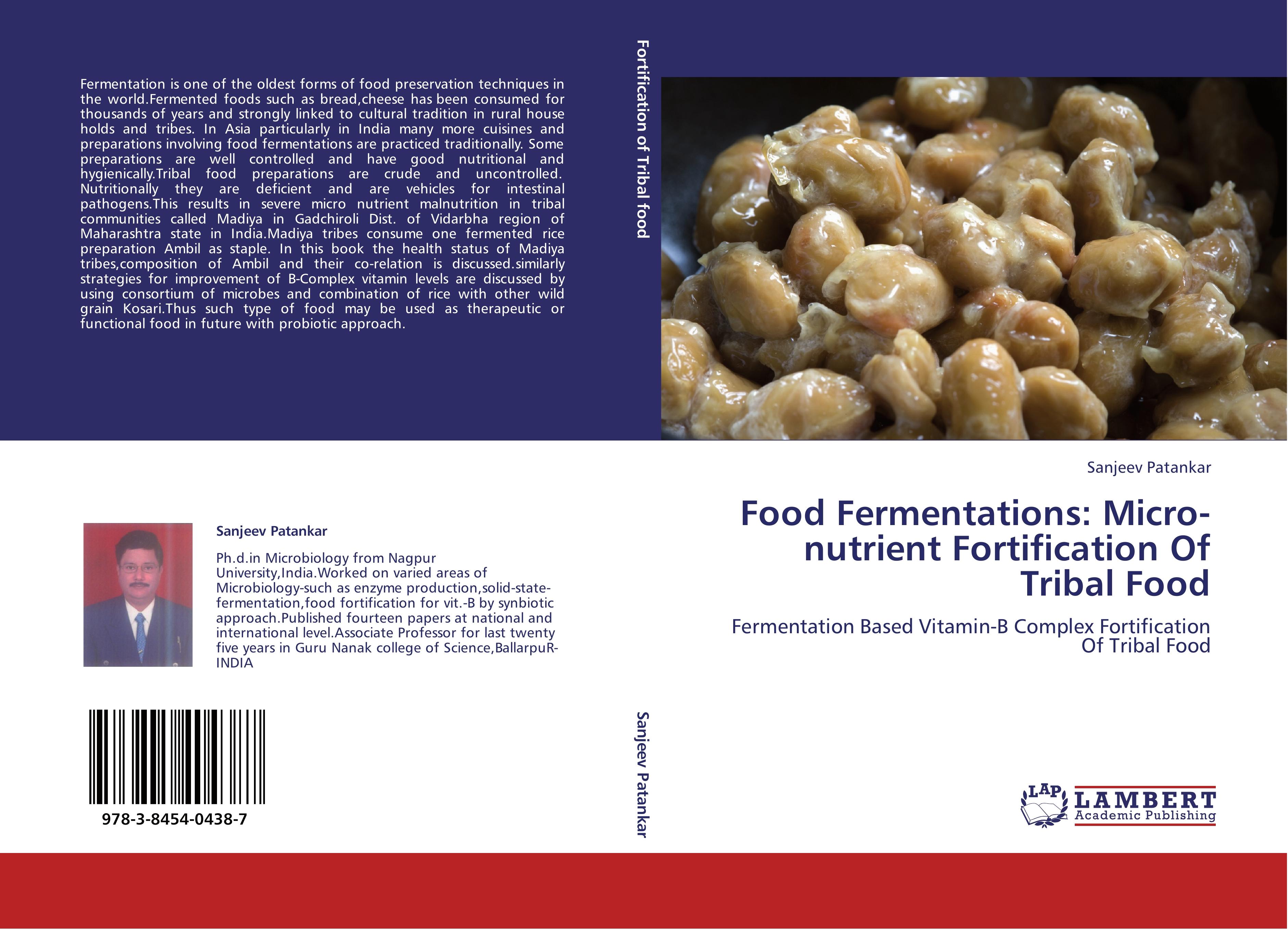 Food Fermentations: Micro-nutrient Fortification Of Tribal Food - Sanjeev Patankar