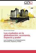 Las ciudades en la globalizaciÃ³n: economÃ­a, espacio y poder - Ricardo Carlos Gaspar