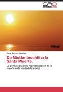 De Mictlantecuhtli a la Santa Muerte - Oscar Barrera SÃƒÂ¡nchez