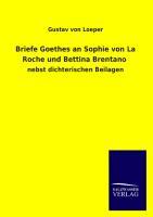 Briefe Goethes an Sophie von La Roche und Bettina Brentano - Loeper, Gustav von