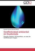 Conflictividad ambiental en Guatemala - SÃƒÂ¡nchez Monge, Geiselle Vanessa