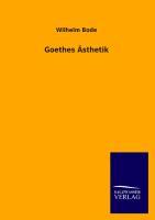 Goethes Ästhetik - Bode, Wilhelm