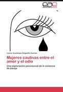 Mujeres cautivas entre el amor y el odio - Delgadillo GuzmÃƒÂ¡n, Leonor Guadalupe