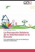 La PercepciÃ³n Solidaria de la Voluntariedad en la Escuela - CristiÃ¡n Venegas Traverso
