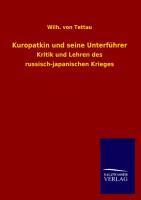 Kuropatkin und seine Unterführer - Tettau, Wilhelm J. A. von