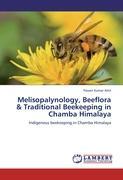 Melisopalynology, Beeflora & Traditional Beekeeping in Chamba Himalaya - Pawan Kumar Attri