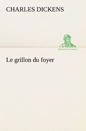 Le grillon du foyer - Dickens, Charles