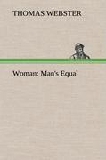 Woman: Man's Equal - Webster, Thomas