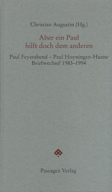 Aber ein Paul hilft doch dem anderen - Feyerabend, Paul K.|Hoyningen-Huene, Paul
