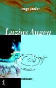 Luzias Augen - Jancar, Drago