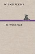 The Jericho Road - Adkins, W. Bion