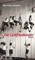 Die Gottfriedkinder - Ammann, Max P.