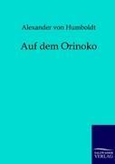 Auf dem Orinoko - Humboldt, Alexander von