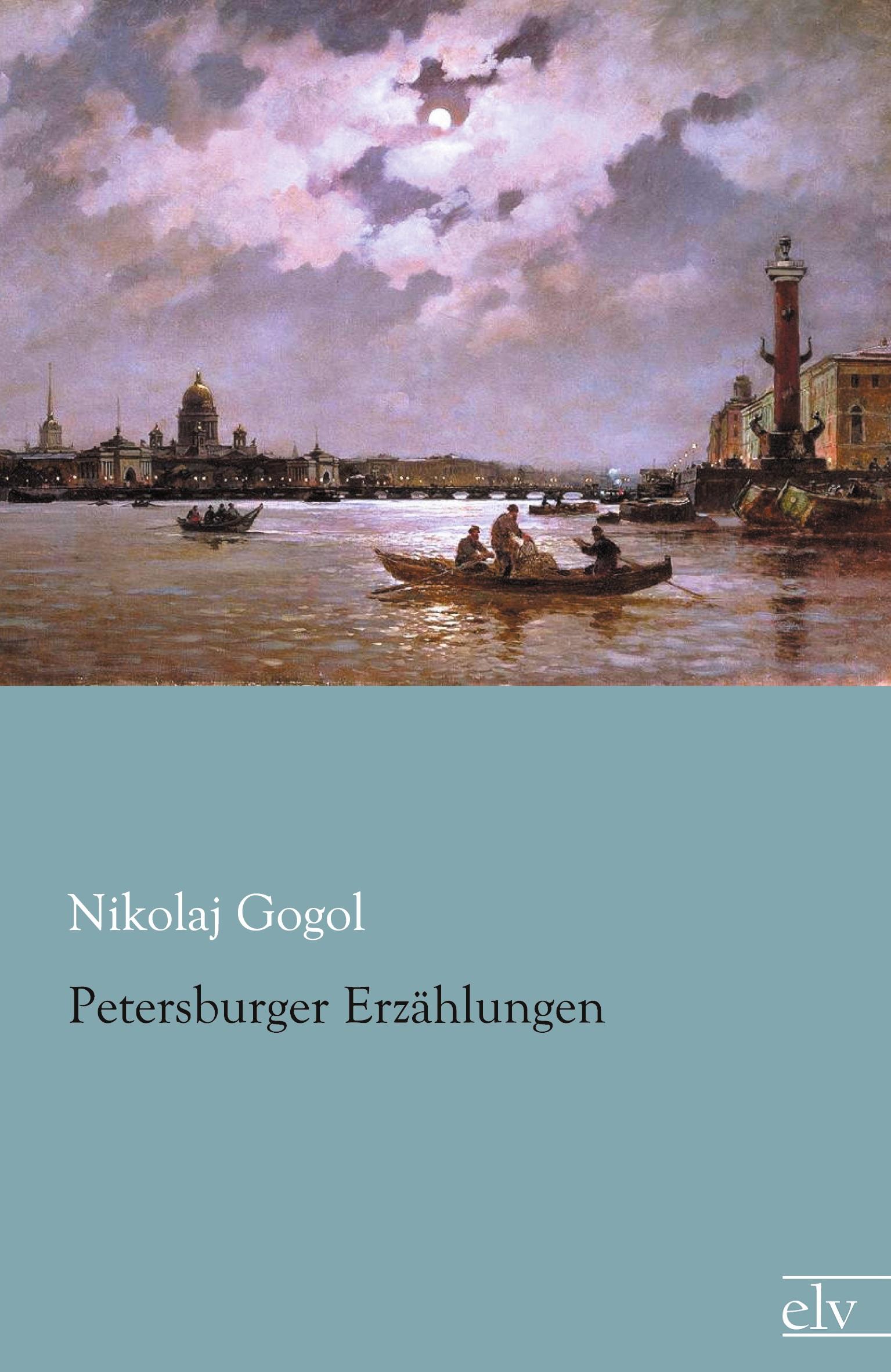 Petersburger Erzaehlungen - Gogol, Nikolai Wassiljewitsch