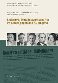 Emigrierte Metallgewerkschafter im Kampf gegen das NS-Regime - Mielke, Siegfried|Heinz, Stefan