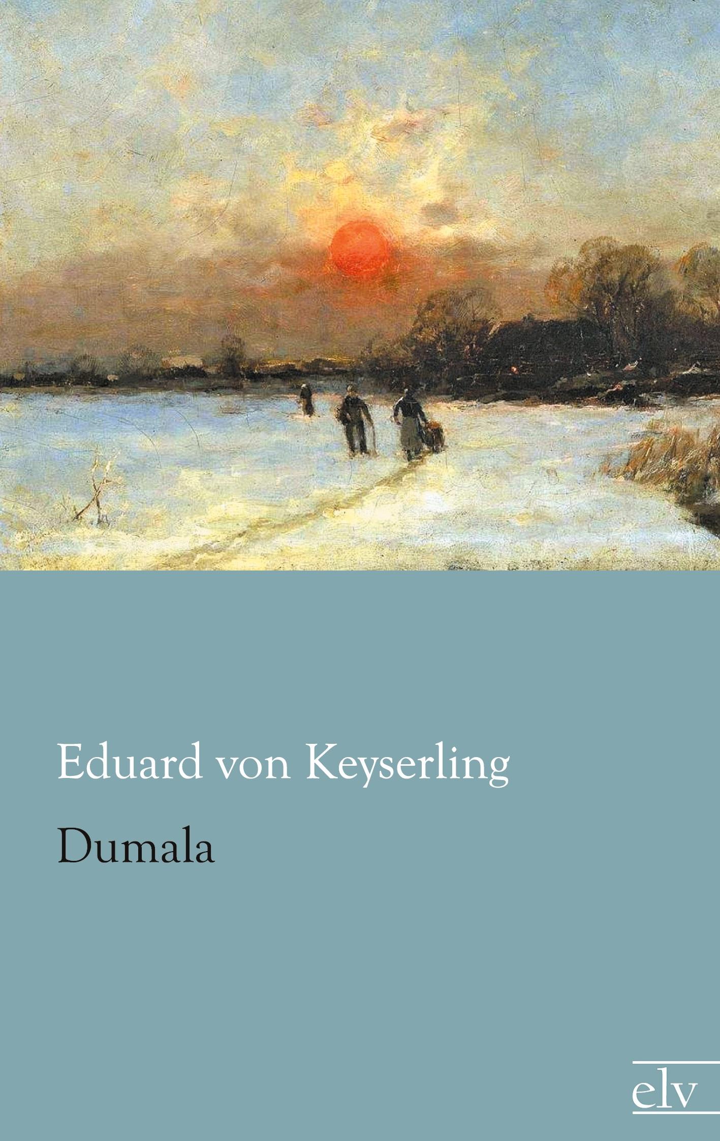 Dumala - Keyserling, Eduard von