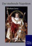 Der sterbende Napoleon - Lowe, Hudson