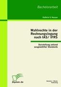 Wahlrechte in der Rechnungslegung nach IAS/IFRS - Huszar, Kathrin V.