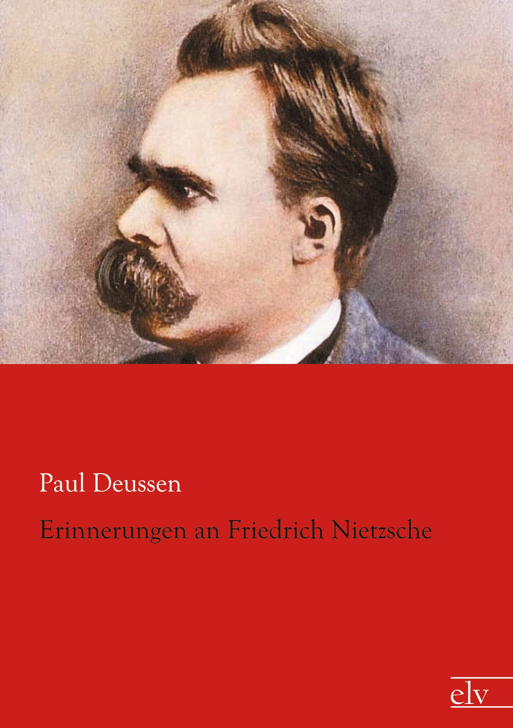 Erinnerungen an Friedrich Nietzsche - Deussen, Paul