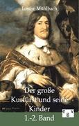 Der grosse Kurfürst und seine Kinder - Mühlbach, Louise