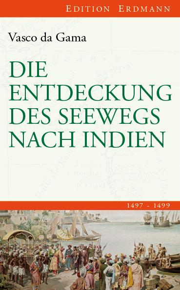 Die Entdeckung des Seewegs nach Indien - Vasco da Gama