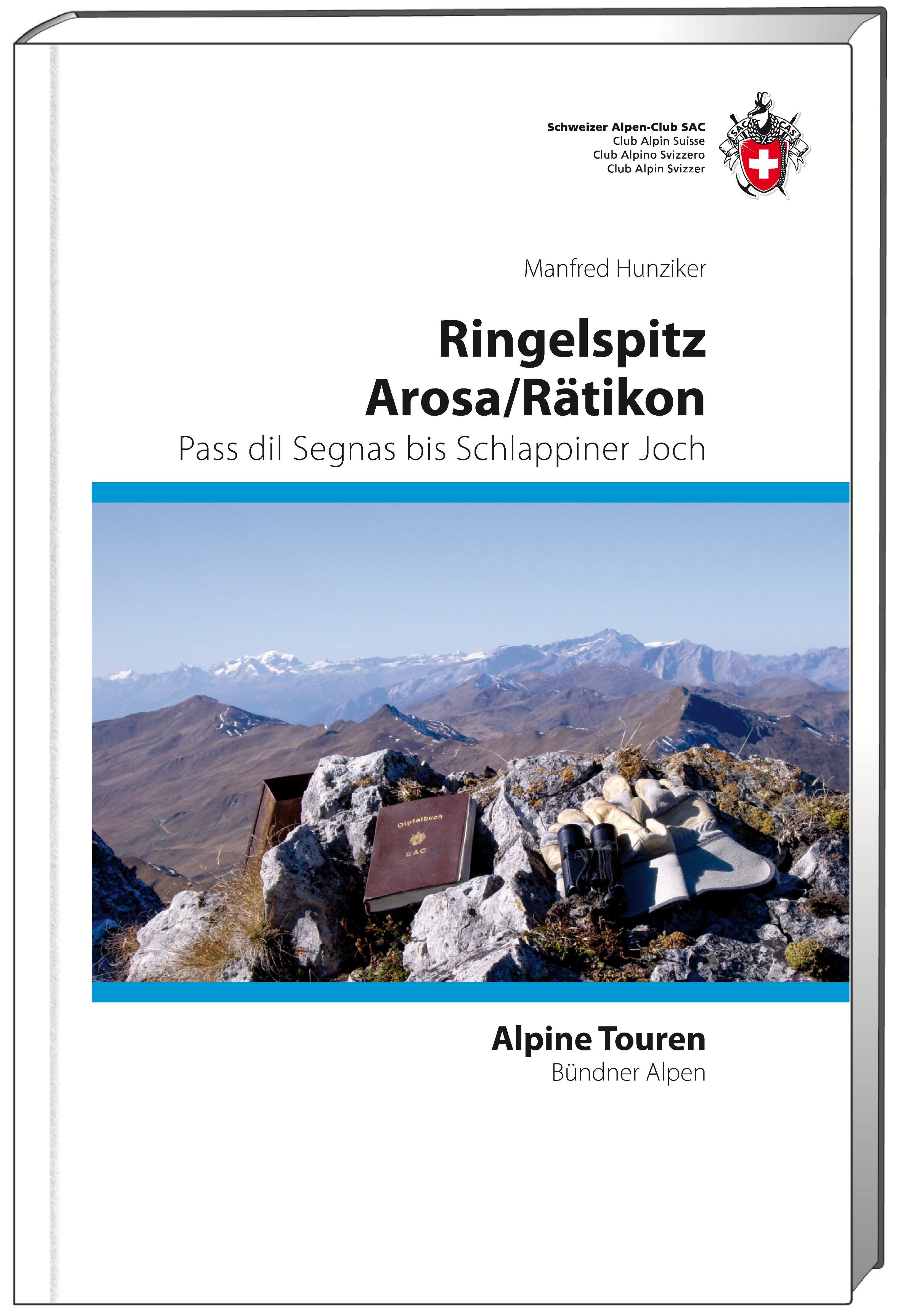 Alpine Touren Raetikon / Arosa / Ringelspitz - Hunziker, Manfred