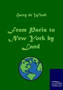 From Paris to New York by Land - De Windt, Harry