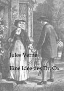 Eine Idee des Doctor Ox - Verne, Jules