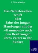 Das Naturforscherschiff oder Fahrt der jungen Hamburger mit der »Hammonia« nach den Besitzungen ihres Vaters in der Südsee - Wörishöffer, S.