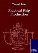 Practical Ship Production - Carmichael, A. W.