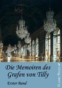 Die Memorien des Grafen von Tilly - Tilly, Alexander von