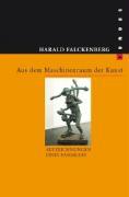 Aus dem Maschinenraum der Kunst - Falckenberg, Harald|Ullrich, Wolfgang