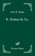 R. Holmes & Co. - Bangs, John K.