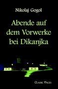 Abende auf dem Vorwerke bei Dikanjka - Gogol, Nikolai Wassiljewitsch
