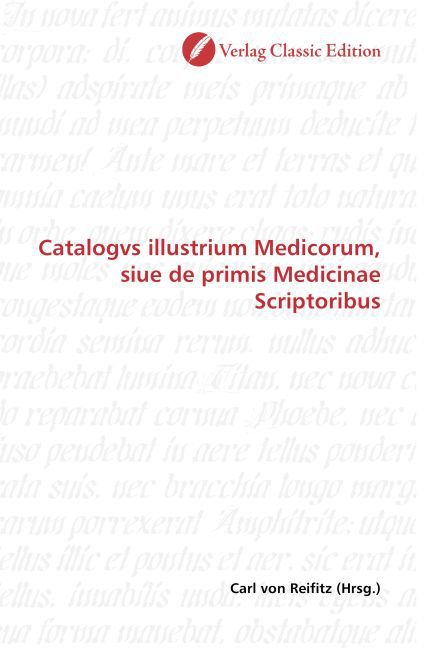 Catalogvs illustrium Medicorum, siue de primis Medicinae Scriptoribus - von Reifitz, Carl