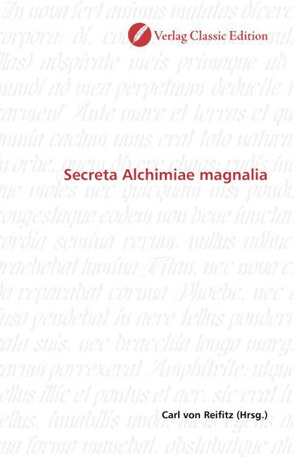 Secreta Alchimiae magnalia - von Reifitz, Carl