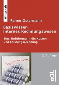 Basiswissen Internes Rechnungswesen - Ostermann, Rainer