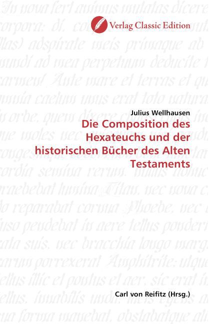 Die Composition des Hexateuchs und der historischen Bücher des Alten Testaments - Wellhausen, Julius