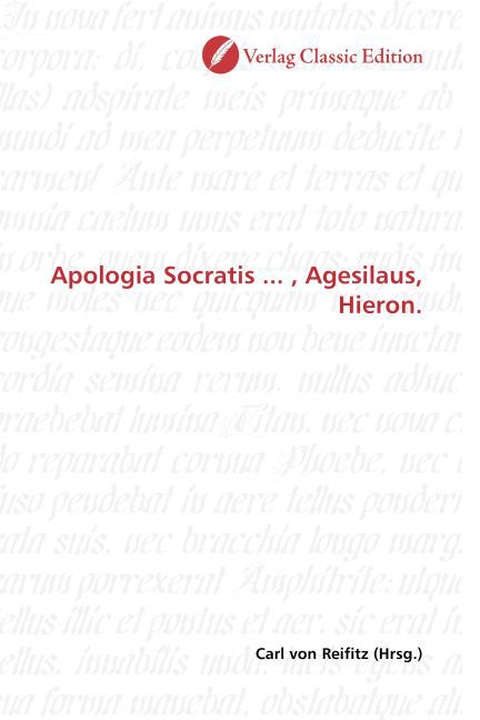 Apologia Socratis . , Agesilaus, Hieron. - von Reifitz, Carl