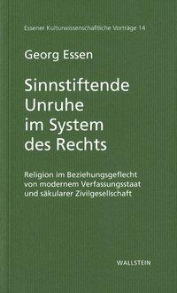 Sinnstiftende Unruhe im System des Rechts - Essen, Georg