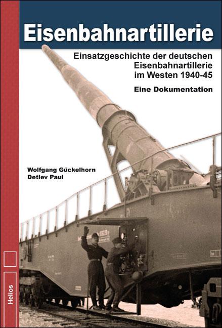 Eisenbahnartillerie - Gückelhorn, Wolfgang|Paul, Detlev
