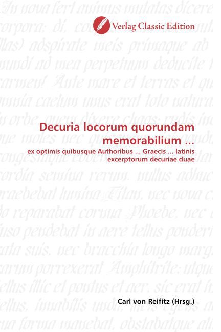 Decuria locorum quorundam memorabilium . - von Reifitz, Carl