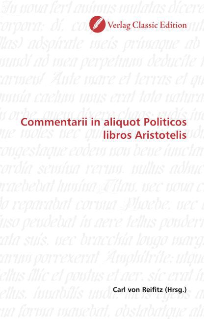 Commentarii in aliquot Politicos libros Aristotelis - von Reifitz, Carl