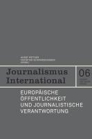 Europäische Öffentlichkeit und journalistische Verantwortung - Pöttker, Horst|Schwarzenegger, Christian