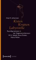 Kisten, Krypten, Labyrinthe - Johannsen, Anja K.